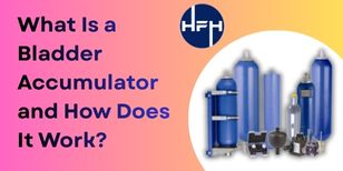 What Is a Bladder Accumulator and How Does It Work?