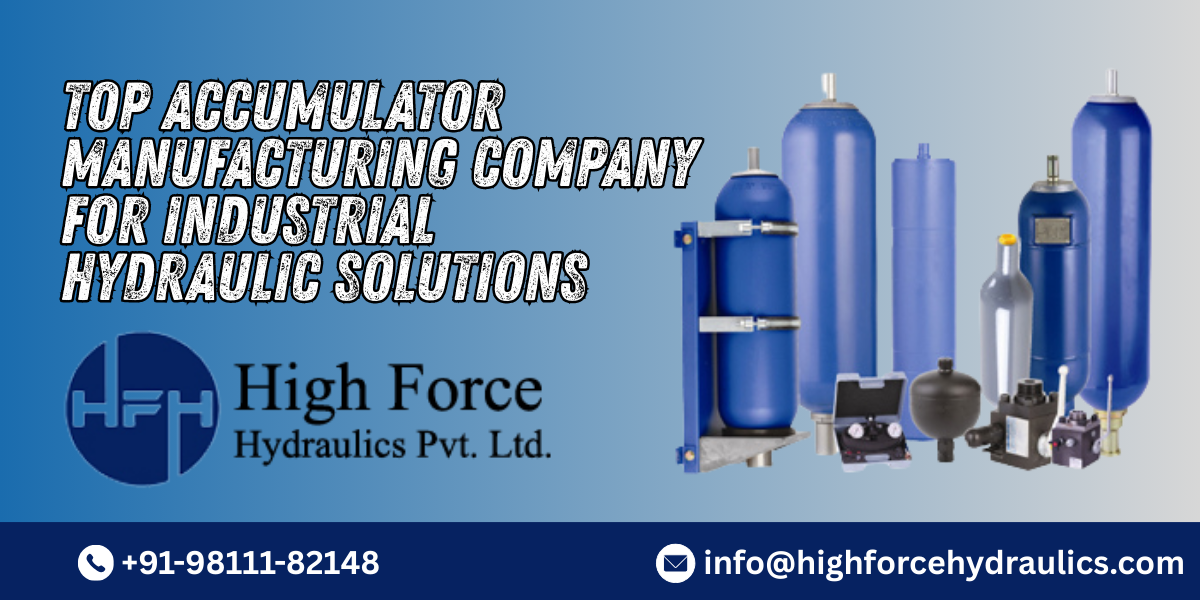 Top Accumulator Manufacturing Company for Industrial Hydraulic Solutions