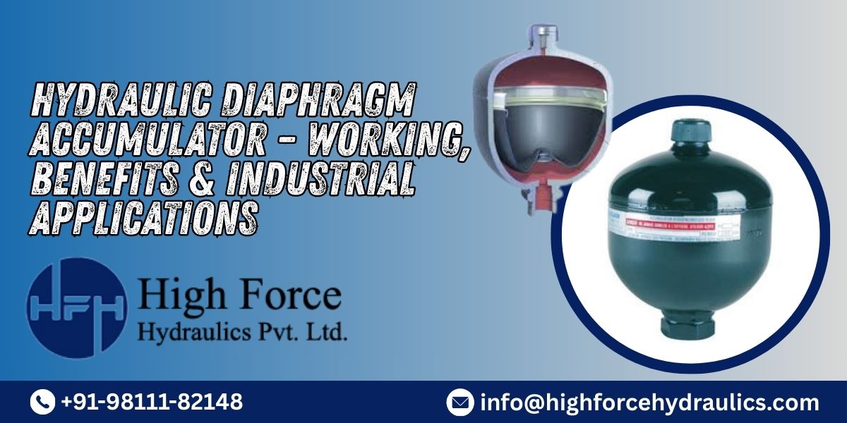 Hydraulic Diaphragm Accumulator – Working, Benefits & Industrial Applications